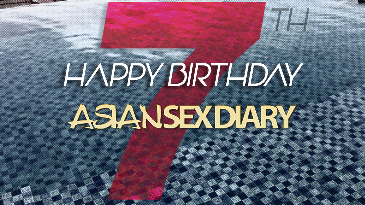 Happy Birthday Asian Sex Diary Lets Celebrate Now