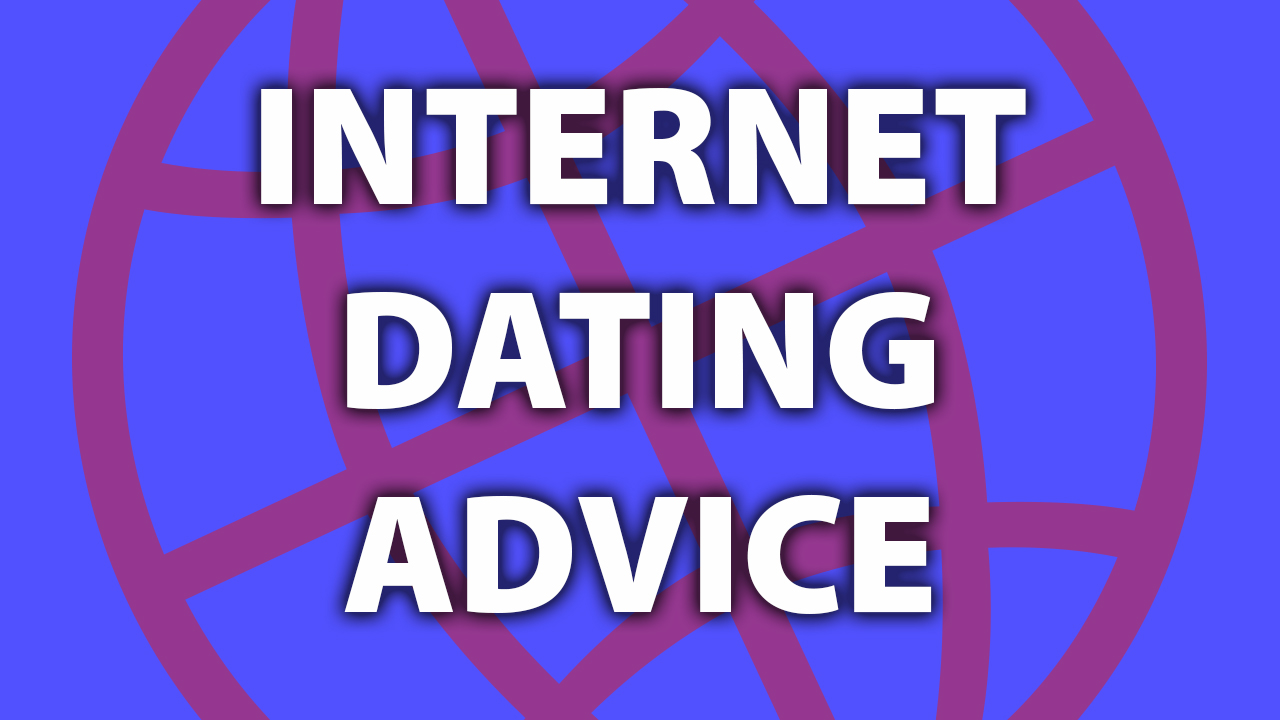 Get real Internet Dating Advice from a seasoned pussy hunter pro